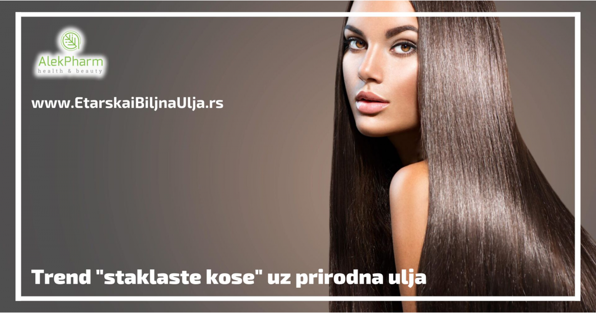Trend "staklaste kose" uz prirodna ulja